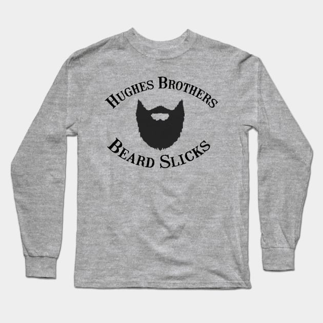 Hughes Brothers Beard Slicks Logo Long Sleeve T-Shirt by hbbeardslicks